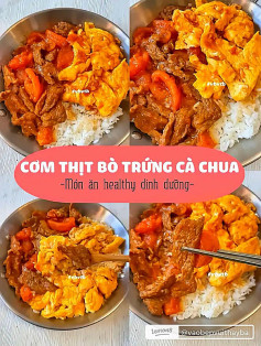 Cơm thịt bò trứng cà chua - Món ăn healthy dinh dưỡng