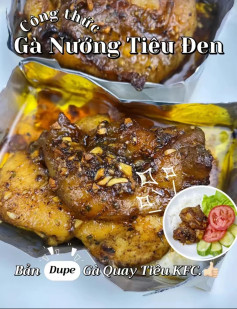 Công thức Gà Nướng Tiêu Đen bản Dupe KFC