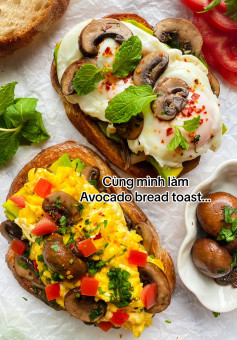 Công thức làm bánh mì nướng Avocado toast với trứng và nấm