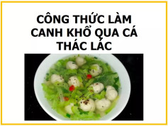 Công thức làm Canh khổ qua cá thác lác ngon tuyệt, dễ nấu tại nhà