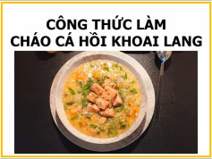 Công thức làm cháo cá hồi khoai lang ngon tại nhà