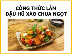Công thức làm đậu hũ xào chua ngọt với hành tím, cà chua và ớt chuông