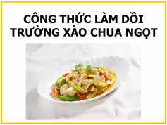 Công thức làm dồi trường xào chua ngọt