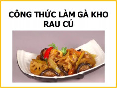 Công thức làm Gà kho rau củ với măng, sen và nước dừa