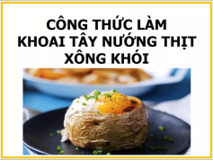 Công thức làm khoai tây nướng thịt xông khói với sốt kem béo ngậy và lòng đỏ trứng gà