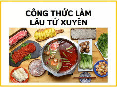 Công thức làm lẩu Tứ Xuyên cay: Hướng dẫn chi tiết từ sơ chế nguyên liệu đến nấu ăn