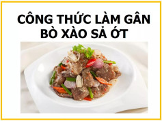 Công thức làm món Gân bò xào xả ớt ngon miệng