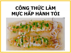 Công thức làm mực hấp hành tỏi ngon tuyệt với nước sốt thơm lừng và sợi miến giòn tan