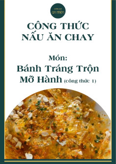 Công thức nấu ăn chay: Bánh Tráng Trộn Mỡ Hành (công thức 1) - Món ăn vặt ngon từ Vườn Chay An Nhiên