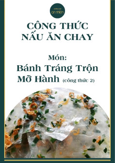 Công thức nấu ăn chay: Bánh Tráng Trộn Mỡ Hành (công thức 2) - Món ăn vặt đơn giản với bánh tráng, hành lá và hành tím phi giòn