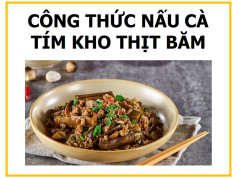 Công thức nấu Cà tím kho thịt bằm