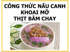 Công thức nấu canh khoai mỡ thịt bằm chay ngon đơn giản