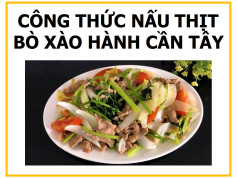 Công thức nấu món Thịt bò xào hành cần tây thơm ngon
