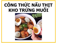 Công thức nấu Thịt kho trứng muối với thịt heo, nước dừa và gia vị đặc trưng