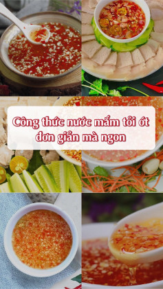 Công thức nước mắm tỏi ớt đơn giản mà ngon, cách làm chi tiết