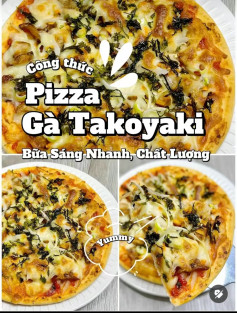 Công thức Pizza Gà Takoyaki: Bữa sáng nhanh, chất lượng với gà sốt takoyaki và rong biển