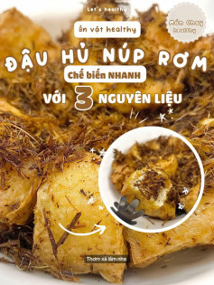 Đậu Hủ Núp Rơm: Món Chay Healthy Giòn Giòn, Thơm Thơm Chế Biến Nhanh