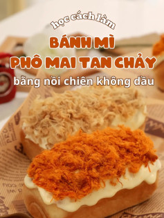 Học cách làm bánh mì phô mai tan chảy bằng nồi chiên không dầu