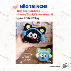 Hướng dẫn móc len Mèo Tai Nghe dễ thương, chart chi tiết phần chính và tai nghe