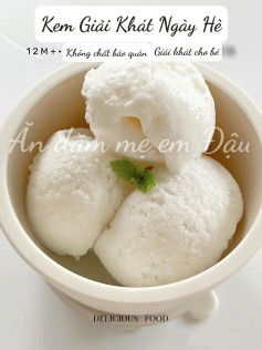 Kem giải khát ngày hè cho bé trên 12 tháng tuổi, tự làm từ cơm và nước cốt dừa không chất bảo quản