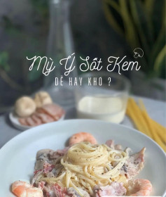 Mì Ý Sốt Kem Hải Sản: Hướng dẫn nấu mì ý sốt kem với tôm, mực và thịt xông khói đơn giản