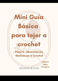 Mini Guía Básica para tejer a crochet: Parte II - Abreviaturas Básicas en Español, Inglés y Portugués