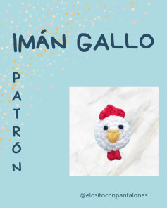 Patrón Crochet Gratis: Imán Gallo Amigurumi