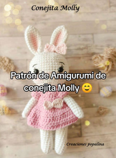 Patrón de Amigurumi Conejita Molly: Tutorial Completo para Tejer