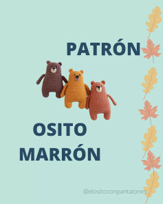 Patrón Osito Marrón: Tutorial completo de ganchillo para hacer un oso amigurumi con hilo de algodón y materiales sencillos