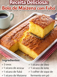 Receita Deliciosa: Bolo de Maizena com Fubá, macio e fofinho