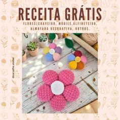 Receita Grátis: Flor de Amigurumi Multiuso - Chaveiro, Móbil e Alfineteiro
