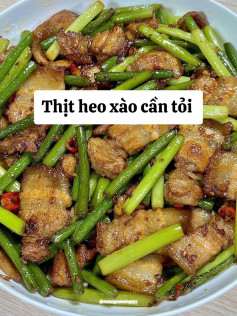 Thịt heo xào cần tỏi