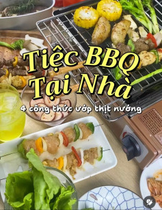 Tiệc BBQ Tại Nhà: 4 công thức ướp thịt nướng ngon tuyệt cùng bò, gà và rau củ
