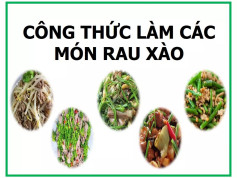 Tổng hợp công thức làm các món rau xào ngon: Thịt ba chỉ, Ốc móng tay, Thịt bò, Đậu đũa