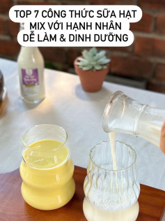 Top 7 công thức sữa hạt mix hạnh nhân dễ làm và dinh dưỡng
