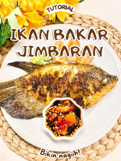 Tutorial Ikan Bakar Jimbaran: Cara Masak Mudah dengan Bumbu Halus dan Saus Khas