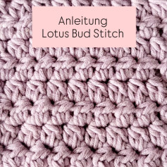 Anleitung Lotus Bud Stitch: Anleitung Häkeln und Diagramm