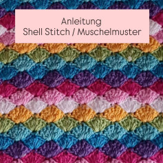 Anleitung Shell Stitch / Muschelmuster: Bunter Häkelanleitung mit Chart und Tipps für Decken
