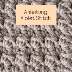 Anleitung Violet Stitch: Häkelanleitung für ein Anfängerfreundliches Flächennmuster