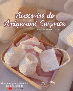 Receita Gratuita: Acessórios do Amigurumi Surpresa - Botinhas, Bolsinha e Lacinhas Brancas