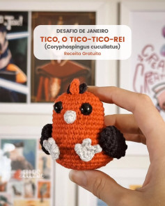 Receita Gratuita Tico, o Tico-Tico-Rei Amigurumi - Desafio de Janeiro